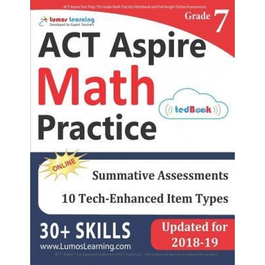 ACT Aspire Test Prep: 7th Grade Math Practice Workbook and Full-Length Online Assessments: ACT Aspire Study Guide, Lumos Learning (Author)