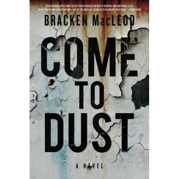Come to Dust, Bracken MacLeod (Author)