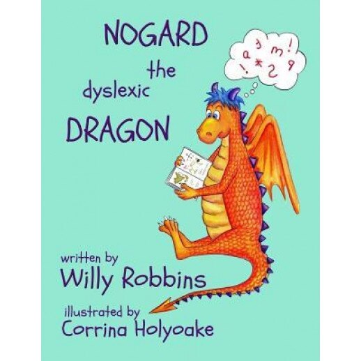 Nogard the Dyslexic Dragon, Willy Robbins (Author)