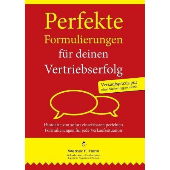 Perfekte Formulierungen Fur Deinen Vertriebserfolg, Werner F. Hahn (Author)