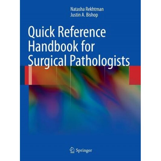 Quick Reference Handbook for Surgical Pathologists, Natasha Rekhtman (Author)