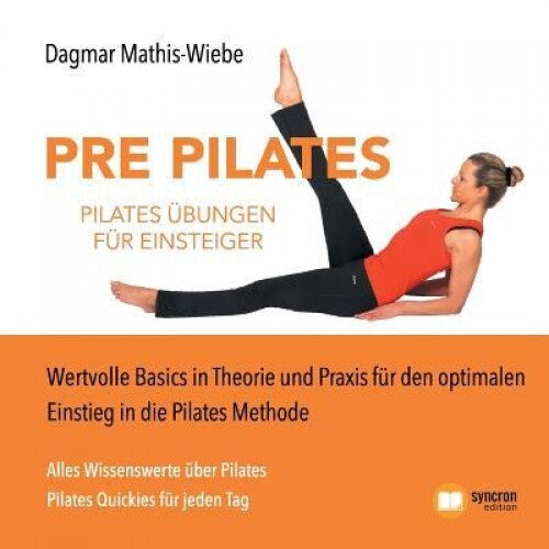 Pilates Ubungen - Pre Pilates, Dagmar Mathis-Wiebe (Author)