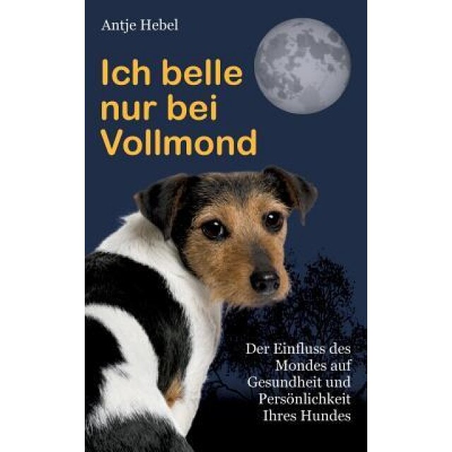 Ich Belle Nur Bei Vollmond, Antje Hebel (Author)