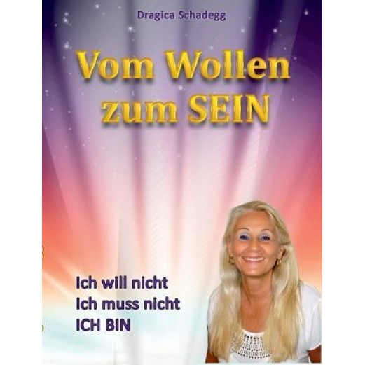 Vom Wollen Zum Sein, Dragica Schadegg (Author)
