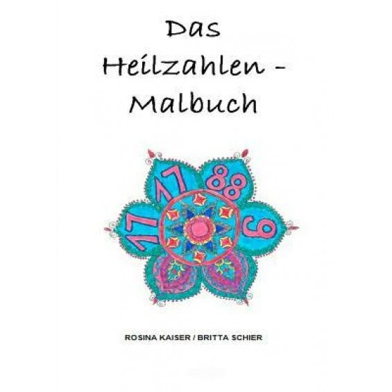 Das Heilzahlen - Malbuch, Britta Schier (Author)