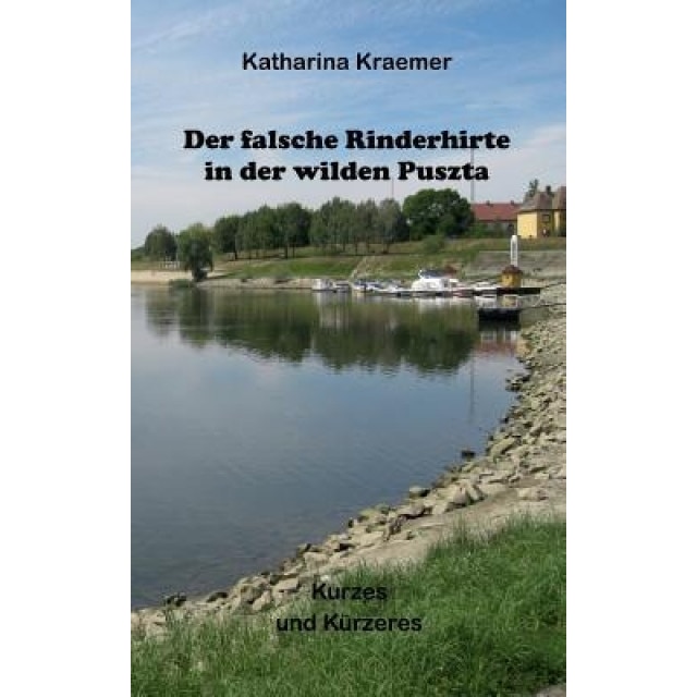 Der Falsche Rinderhirte in Der Wilden Puszta, Katharina Kraemer (Author)