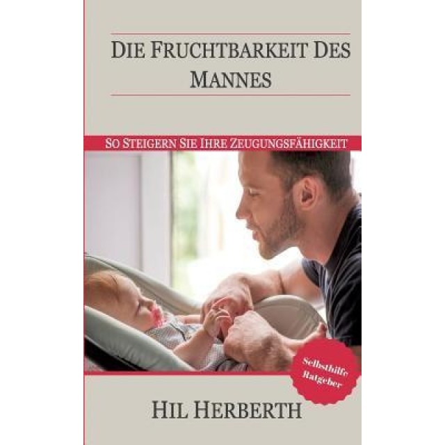 Die Fruchtbarkeit Des Mannes, Hil Herberth (Author)