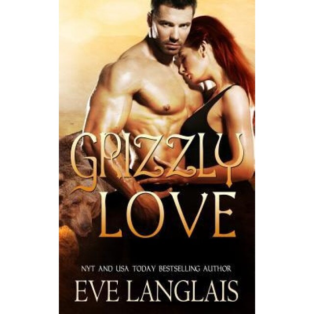 Grizzly Love, Eve Langlais (Author)