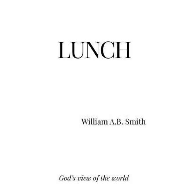 Lunch, William a. B. Smith (Author)