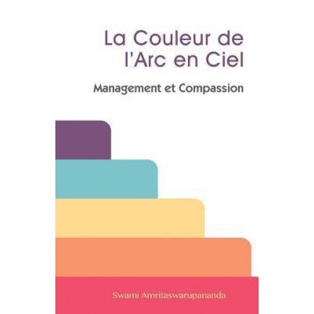 La Couleur de L'Arc En Ciel, Swami Amritaswarupananda Puri (Author)