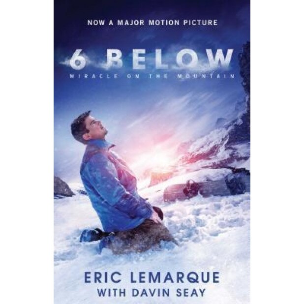 6 Below: Miracle on the Mountain, Eric Lemarque (Author)