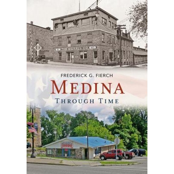 Medina Through Time, Fred Fierch (Author)