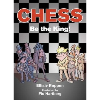 Chess: Be the King!, Ellisiv Reppen (Author) Chess: Be the King!, Ellisiv Reppen (Author)