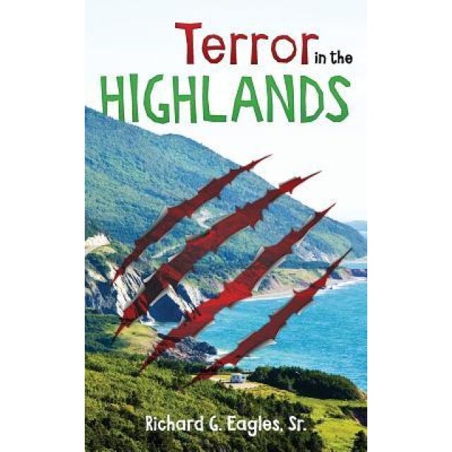 Terror in the Highlands, Richard G. Eagles (Author)