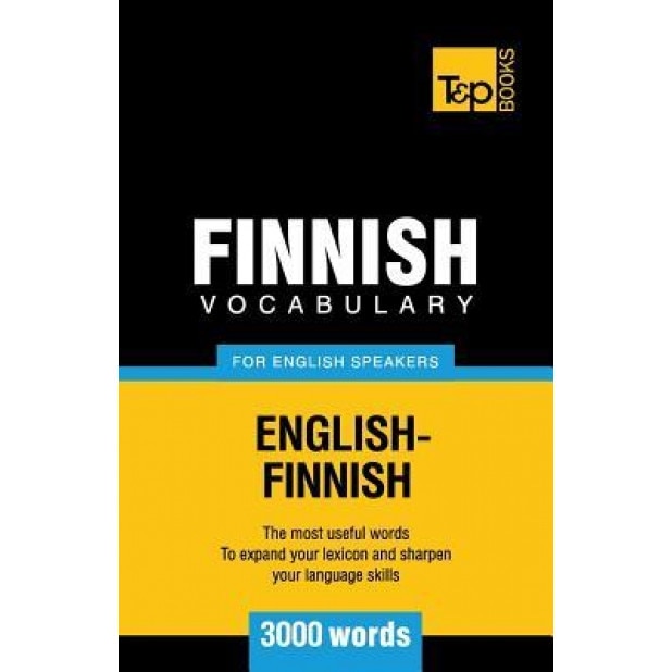 Finnish Vocabulary for English Speakers - 3000 Words, Andrey Taranov (Author)