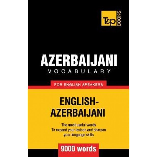 Azerbaijani Vocabulary for English Speakers - 9000 Words, Andrey Taranov (Author)