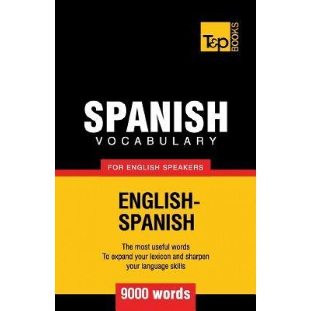 Spanish Vocabulary for English Speakers - 9000 Words, Andrey Taranov (Author)