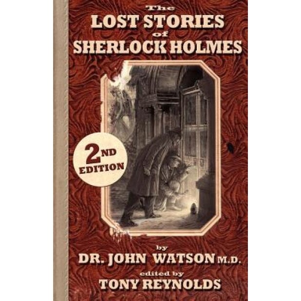 Lost Stories of Sherlock Holmes 2nd Edition, Watson (Author)