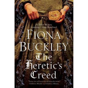 Heretic's Creed: An Elizabethan Mystery, Fiona Buckley (Author) Heretic's Creed: An Elizabethan Mystery, Fiona Buckley (Author)