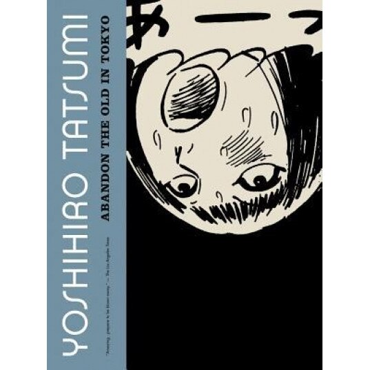 Abandon the Old in Tokyo, Yoshihiro Tatsumi (Author)
