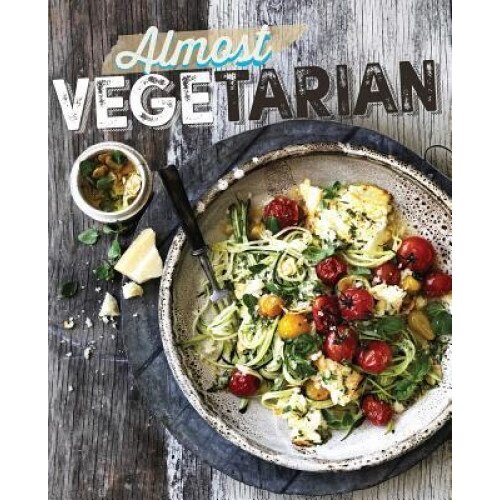 Almost Vegetarian, The Australia Women's Weekly Test Kitche (Author)