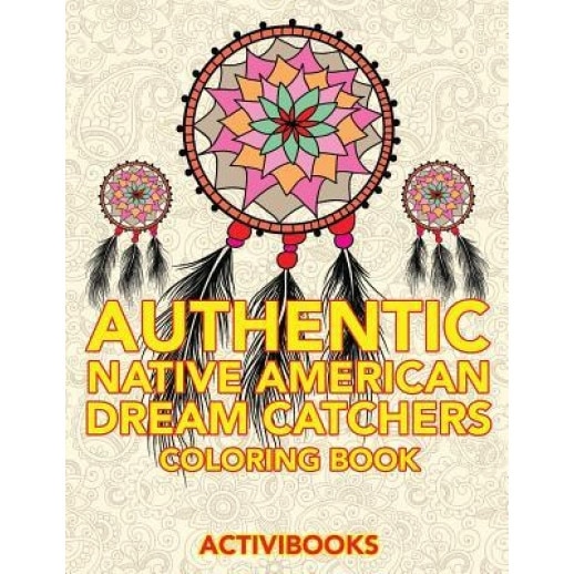 Authentic Native American Dream Catchers Coloring Book, Activibooks (Author)