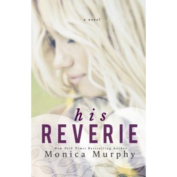 His Reverie, Monica Murphy (Author)
