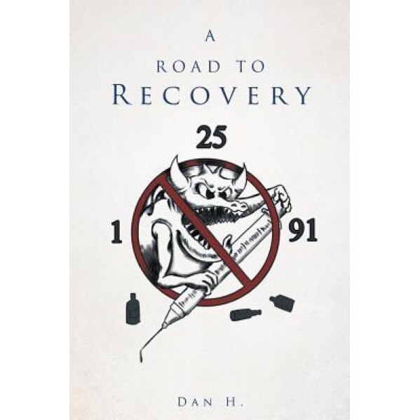 A Road to Recovery, Dan H (Author)