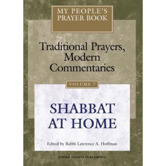 My People's Prayer Book Vol 7: Shabbat at Home, Lawrence A. Hoffman (Editor)