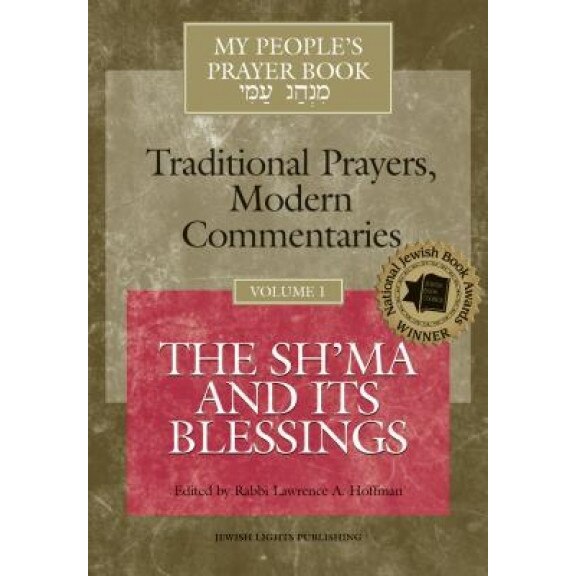 My People's Prayer Book Vol 1: The Sh'ma and Its Blessings, Lawrence A. Hoffman (Editor)