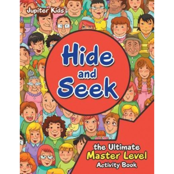 Hide and Seek the Ultimate Master Level Activity Book, Jupiter Kids (Author)