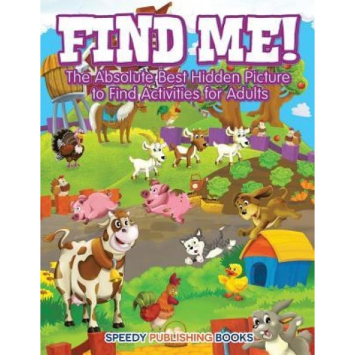 Find Me! the Absolute Best Hidden Picture to Find Activities for Adults, Jupiter Kids (Author)