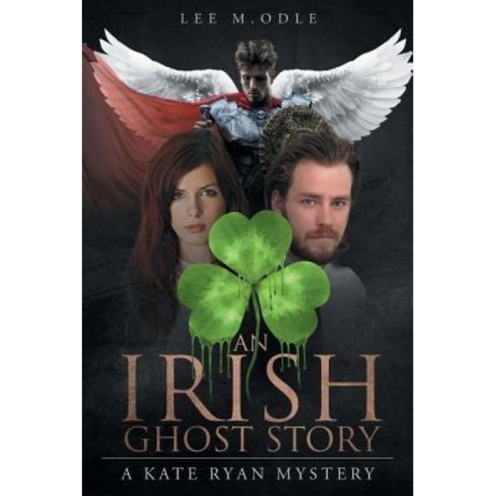 An Irish Ghost Story: A Kate Ryan Mystery, Lee M. Odle (Author)