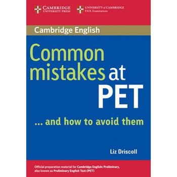 Common Mistakes at PET...and How to Avoid Them, Liz Driscoll Common Mistakes at PET...and How to Avoid Them, Liz Driscoll