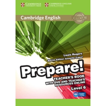 Cambridge English Prepare! Level 6 Teacher's Book with DVD and Teacher's Resources Online, Louis Rogers, Annette Capel, Capel, Annette Cambridge English Prepare! Level 6 Teacher's Book with DVD and Teacher's Resources Online, Louis Rogers, Annette Capel, Capel, Annette