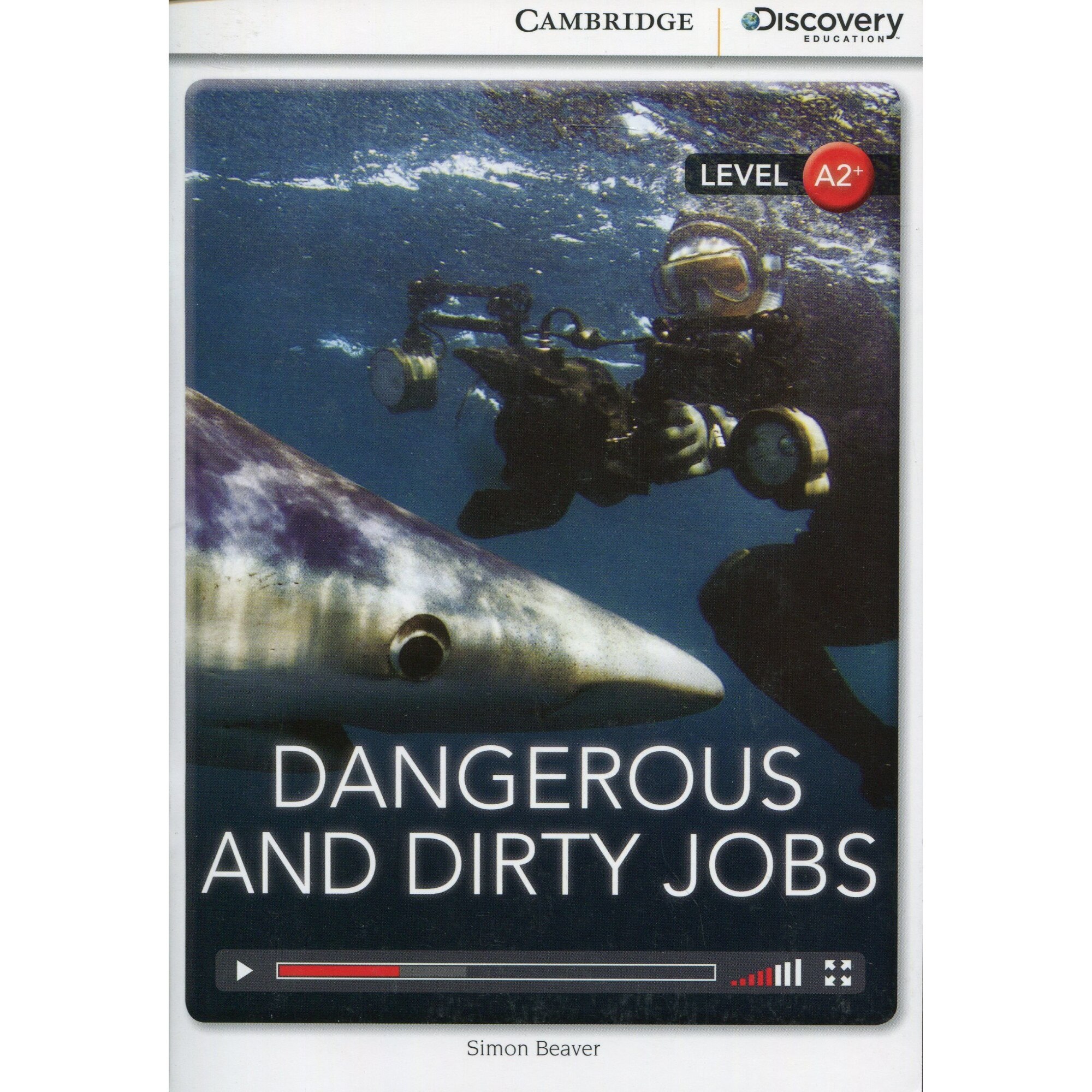 Dangerous and Dirty Jobs Low Intermediate Book with Online Access, Simon Beaver