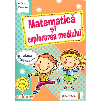 Matematica si explorarea mediului pentru clasa pregatitoare caiet de lucru semestrul I Editia 2021 - 2022 Matematica si explorarea mediului pentru clasa pregatitoare caiet de lucru semestrul I Editia 2021 - 2022