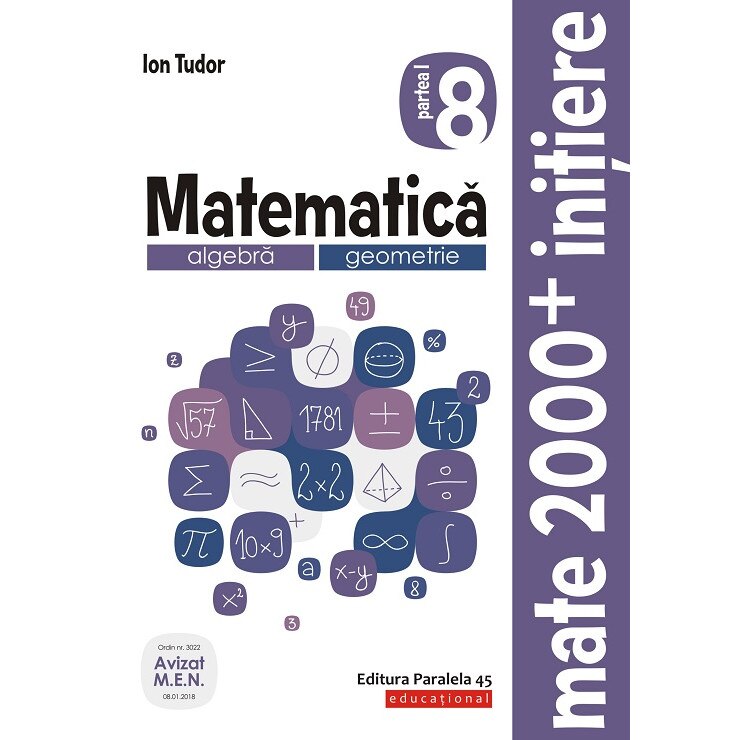 Matematica. Algebra, geometrie. Caiet de lucru. Clasa a VIII-a. Initiere. Partea I. Editia a III-a 2019 - 2020, autor Ion Tudor