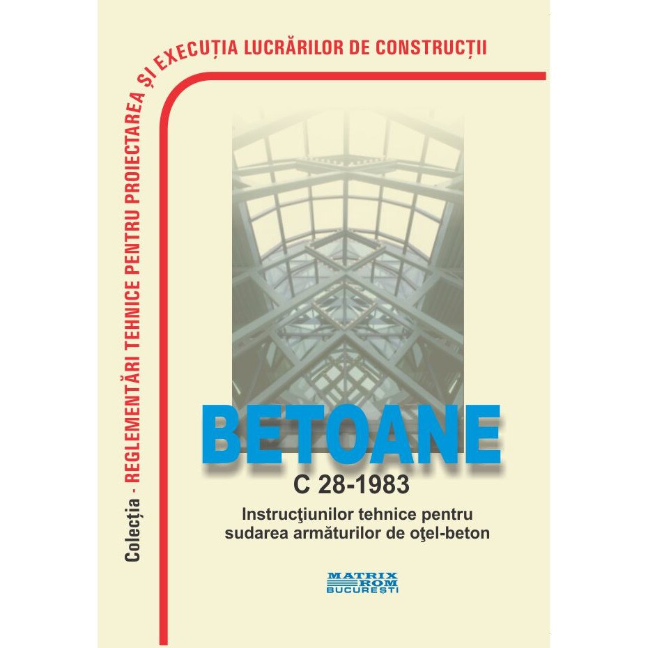 C 28-1983: Instructiuni tehnice pentru sudarea armaturilor de otel-beton