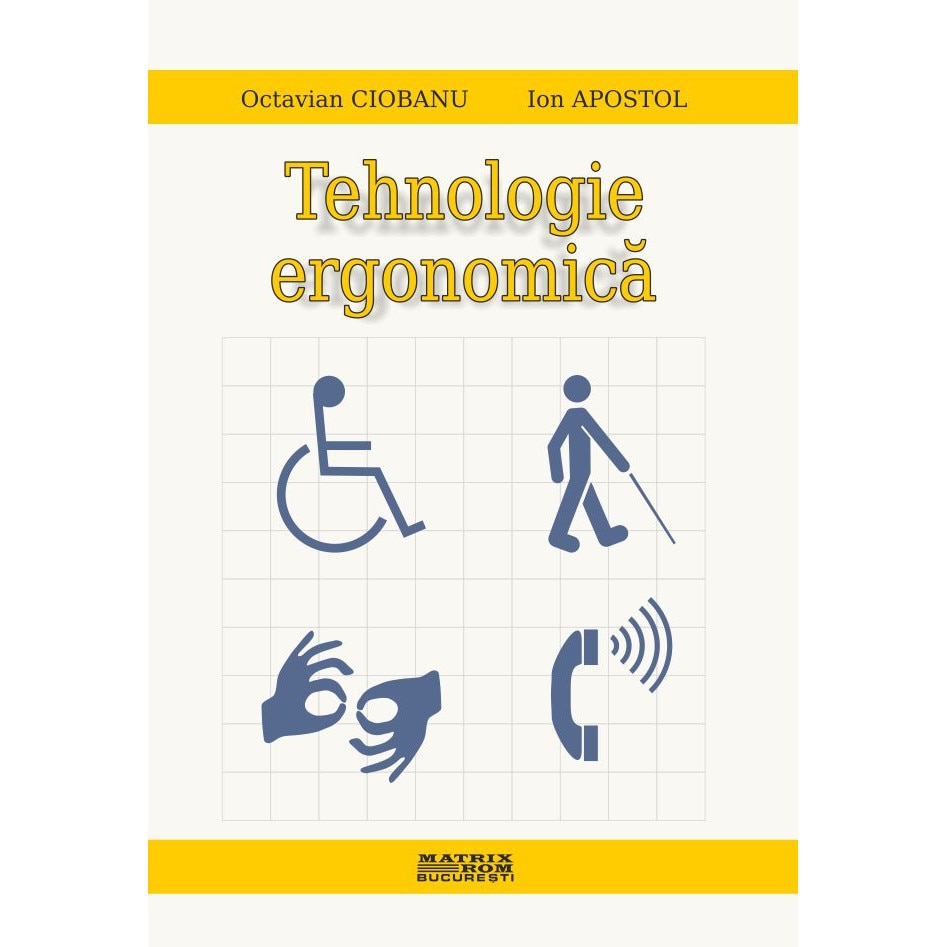 Tehnologie ergonomica, Octavian Ciobanu, Ion Apostol