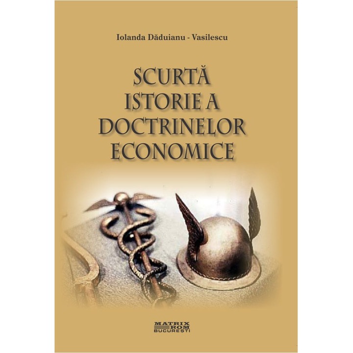 Scurta istorie a doctrinelor economice vol. 3, Iolanda Daduianu-Vasilescu