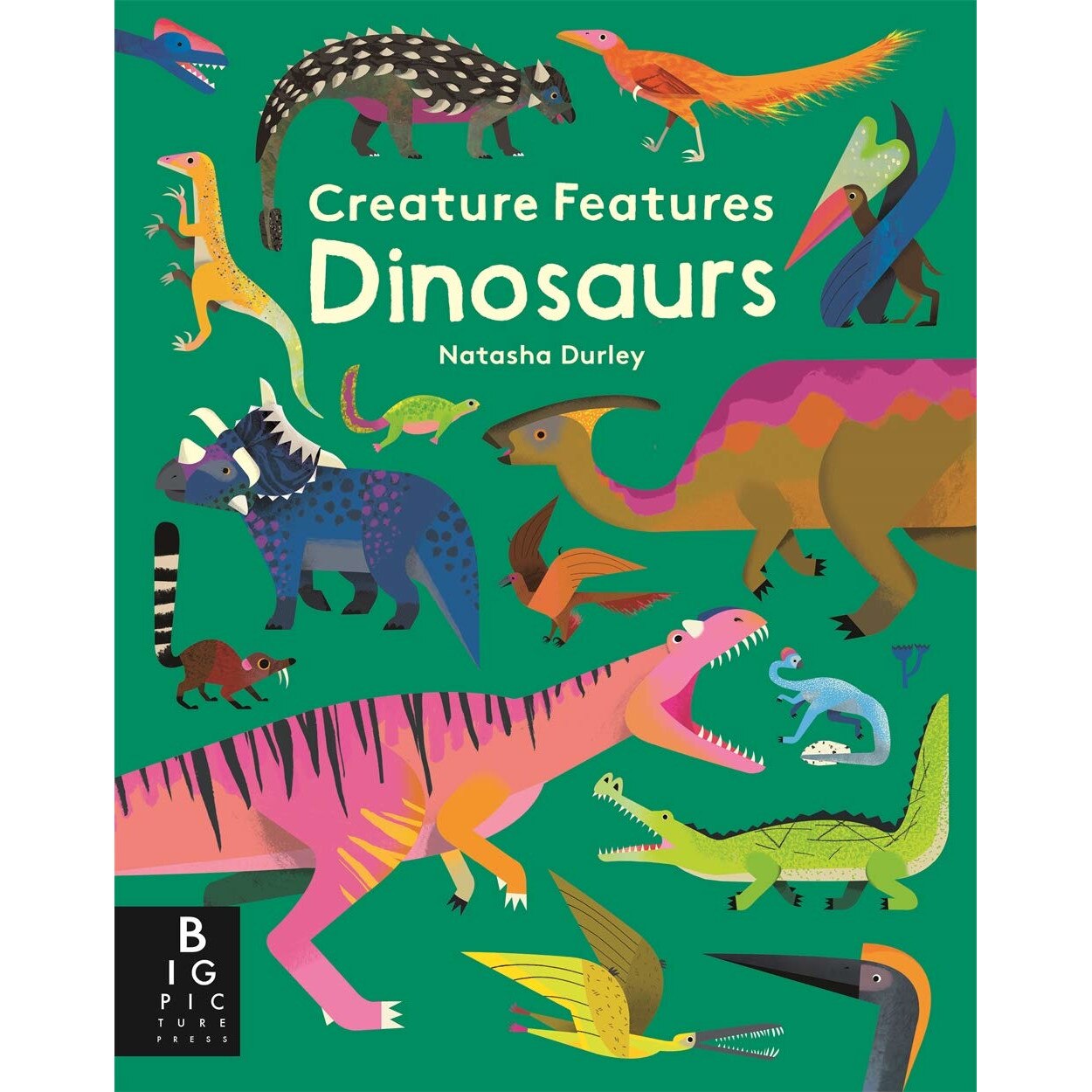 Creature Features: Dinosaurs - Natasha Durley