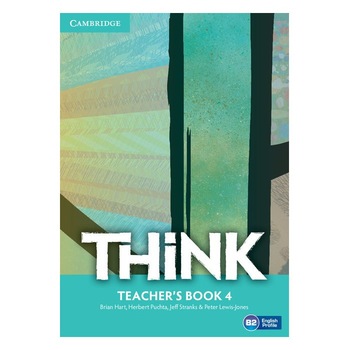Think Level 4 Teacher's Book, Brian Hart, Herbert Puchta, Puchta, Herbert, Jeff Stranks, Stranks, Jeff Think Level 4 Teacher's Book, Brian Hart, Herbert Puchta, Puchta, Herbert, Jeff Stranks, Stranks, Jeff