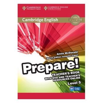 Cambridge English Prepare! Level 5 Teacher's Book with DVD and Teacher's Resources Online, Annie McDonald, Annette Capel, Capel, Annette Cambridge English Prepare! Level 5 Teacher's Book with DVD and Teacher's Resources Online, Annie McDonald, Annette Capel, Capel, Annette