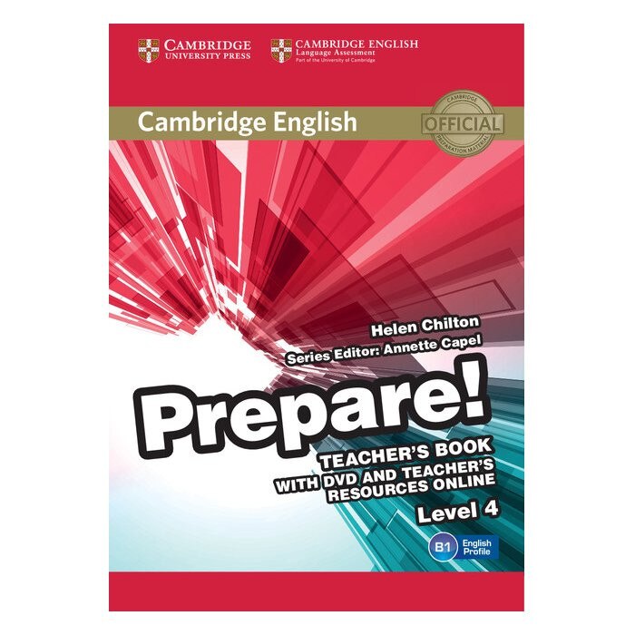 Cambridge English Prepare! Level 4 Teacher's Book with DVD and Teacher's Resources Online, Helen Chilton, Annette Capel, Capel, Annette