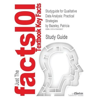 Studyguide for Qualitative Data Analysis: Practical Strategies - Patricia Bazeley Studyguide for Qualitative Data Analysis: Practical Strategies - Patricia Bazeley