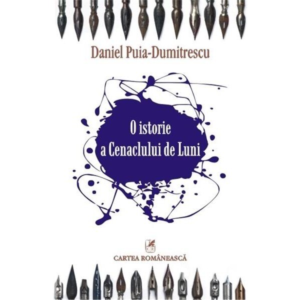 O istorie a Cenaclului de Luni - Daniel Puia-Dumitrescu