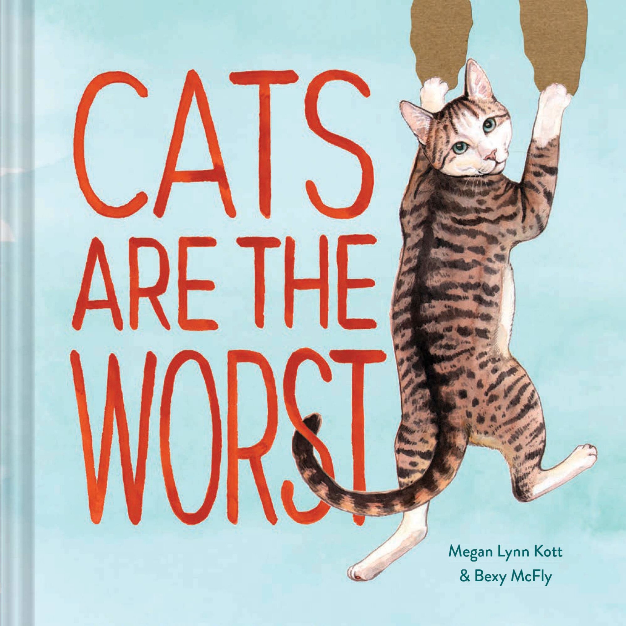 Cats Are the Worst - Bexy McFly , Megan Lynn Kott