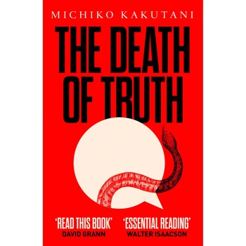 Death of Truth - Michiko Kakutani Death of Truth - Michiko Kakutani