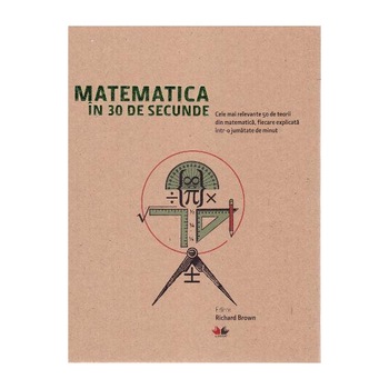 Matematica in 30 de secunde Matematica in 30 de secunde